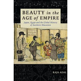 Libro Beauty In The Age Of Empire : Japan, Egypt, And The...