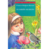 Jardin Secreto, El - Frances Hodgson Burnett