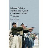 Libro Islamic Politics, Muslim States, And Counterterrori...