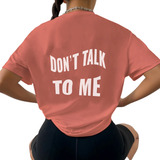 Camiseta Moda Gringa Frase Estampa Dont Talk Longa Oversized