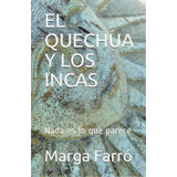 Libro: El Quechua Y Los Incas: Nada Es Lo Que Parece (spanis