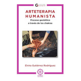 Arteterapia Humanista, De Elvira Gutierrez Rodríguez