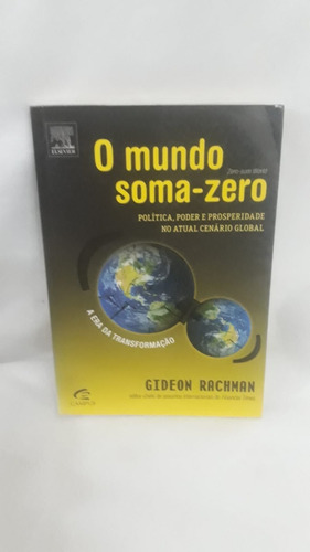 Livro O Mundo Soma - Zero : Política, Poder E Prosperidade 