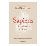 Sapiens - Sapiens, De Harari, Yuval Noah. Serie Sapiens, Vol. 0.0. Editorial Debolsillo, Tapa Blanda, Edición 1.0 En Español, 2022