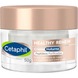 Creme Noturno Facial Cetaphil Healthy Renew Antissinais