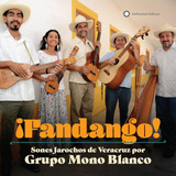 Cd: Grupo Mono Blanco Fandango Sones Jarochos From Veracruz
