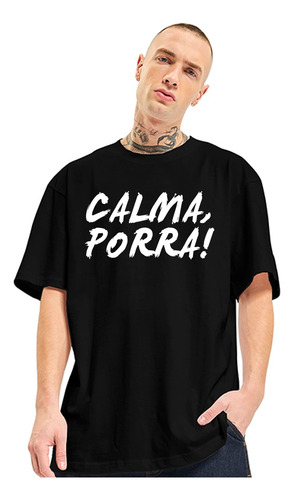 Camiseta Camisão Longatrap Streetwear Oversized Calma Porra