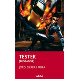 Tester (probador), De Sierra I Fabra, Jordi. Editorial Edebe, Tapa Blanda En Español