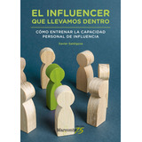 Libro Técnico El Influencer Que Llevamos Dentro