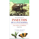 Guía De Identificación De Insectos De La Patagonia, De Juan Paritsis. Editorial Artemisa En Español