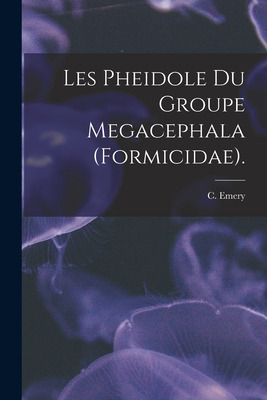 Libro Les Pheidole Du Groupe Megacephala (formicidae). - ...