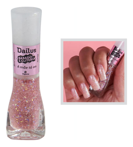 Esmalte Dailus Babado E Gliteria A Mãe Tá On Glitter Rosa