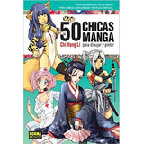 50 Chicas Manga Para Dibujar Y Pintar, De Chi  Hang Li. Editorial Norma Editorial, Edición 1 En Español