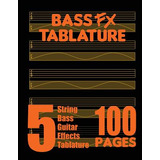 Libro Bass Fx Tablature 5-string Bass Guitar Effects Tabl...