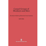 Libro Casual Groups Of Monkeys And Men - Professor Joel E...