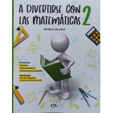 A Divertirse Con Las Matemáticas 2, De Patricia Velasco., Vol. 2. Editorial Emu, Tapa Blanda En Español, 2020