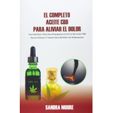 Libro: El Completo Aceite Cbd Para Aliviar El Dolor (spanish