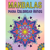 Mandalas Para Colorear Niños: 50 Mandalas Para Niños A Parti