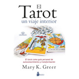 El Tarot, Un Viaje Interior: El Tarot Como Guía Personal De Autoconocimiento Y Transformación, De Greer, Mary K.. Editorial Sirio, Tapa Blanda En Español, 2021