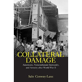 Libro Collateral Damage: Americans, Noncombatant Immunity...