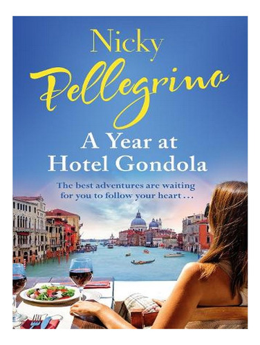 A Year At Hotel Gondola (paperback) - Nicky Pellegrino. Ew03