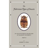 Libro The Fabrician Types Of Insects In The Hunterian Col...