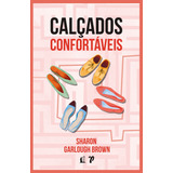 Calçados Confortáveis, De Sharon Garlough Brown. Editora Thomas Nelson Brasil Em Português