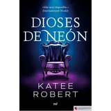 Dioses De Neón (serie Dark Olympus 1), De Katee Robert. Editorial Mercedes Roca, Tapa Blanda En Español, 2022