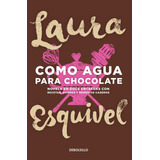 Como Agua Para Chocolate 1 - Como Agua Para Chocolate, De Esquivel, Laura. Serie Como Agua Para Chocolate, Vol. 1. Editorial Debolsillo, Tapa Blanda En Español, 2015