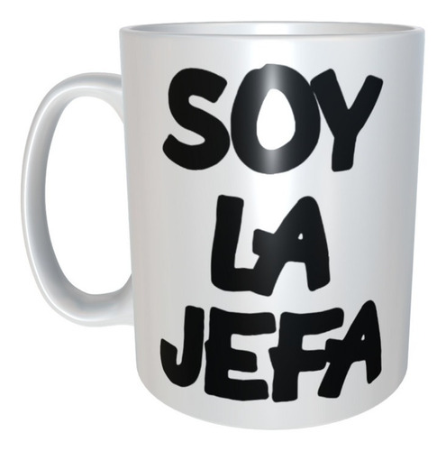 Taza Regalo Mamá Amiga  Frase Soy La Jefa 10 De Mayo M42