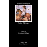 Doña Bárbara, De Gallegos, Rómulo. Serie Letras Hispánicas Editorial Cátedra, Tapa Blanda En Español, 2005