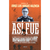 Así Fue, De Jorge Luis Vargas Valencia. Serie 6287539549, Vol. 1. Editorial Penguin Random House, Tapa Blanda, Edición 2023 En Español, 2023