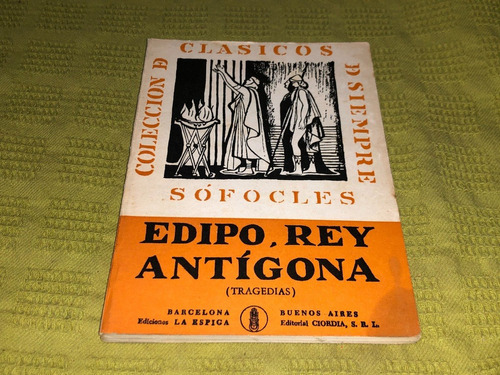Edipo Rey Antígona - Sófocles-  La Espiga Ciordia
