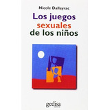 Juegos Sexuales De Los Niños, De Dallayrac. Editorial Gedisa, Tapa Blanda En Español