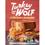 Libro: Turkey And The Wolf: Flavor Trippin In New Orleans [a