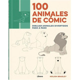 100 Animales De Comic Dibujos Realistas - Aa Vv