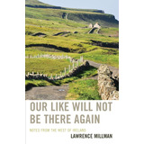Libro: Our Like Will Not Be There Again: Notes From The West