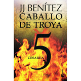 Caballo De Troya 5. Cesarea - J.j. Benitez