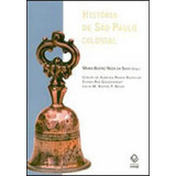 História De São Paulo Colonial, De Silva, Maria Beatriz Nizza Da. Editora Unesp, Capa Mole, Edição 1ª Edição - 2009 Em Português