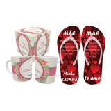 Chinelo Caneca Feliz Dia Das Mães Mamãe Kit Combo Promoção X