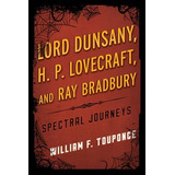 Libro Lord Dunsany, H.p. Lovecraft, And Ray Bradbury - Wi...