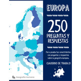 Libro: 250 Preguntas Y Respuestas. Europa: ¡desafía Tus Cono