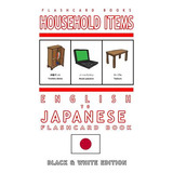 Libro Household Items - English To Japanese Flash Card Bo...