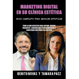 Libro: Marketing En Su Clínica Estética (spanish Edition)