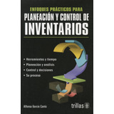 Enfoques Practicos Para Planeacion Y Control De Inventarios