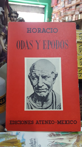Horacio. Odas Y Epodos. Ediciones Ateneo. 