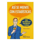 Libro Asi Se Miente Con Estadisticas De Walter Kramer