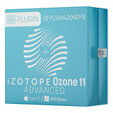 Izotope Ozone 11 Advanced | La Mejor Opción | Vst Au Aax