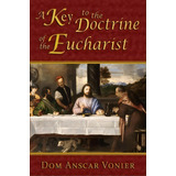 A Key To The Doctrine Of The Eucharist, De Dom Anscar Vonier. Editorial Assumption Press, Tapa Blanda En Inglés