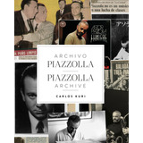 Archivo Piazzolla - Carlos Kuri - Unr Editora